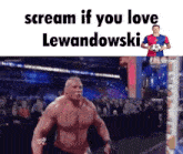 a picture of a man with the words scream if you love lewandowski above him