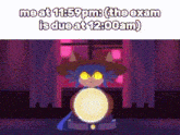 a cartoon character is sitting in front of a window with a circle in her hand and the words `` the exam is due at 12:00 am ''