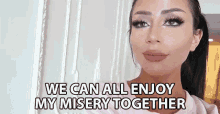 We Can All Enjoy My Misery Together Lets Enjoy My Misery Together GIF - We Can All Enjoy My Misery Together We Can All Enjoy My Misery GIFs