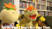 Sml Bowser Junior GIF - Sml Bowser Junior Im So Glad I Dont Act Like That GIFs