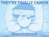 a drawing of a boy with a bandage on his head and the words " they 're finally canon "