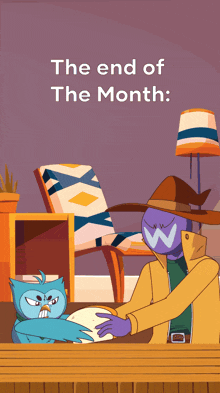 a cartoon of a man and an owl with the words " the end of the month "