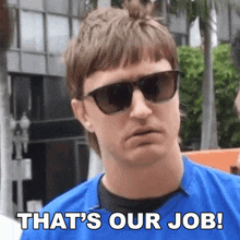 That'S Our Job Danny Mullen GIF - That'S Our Job Danny Mullen That'S Our Work GIFs