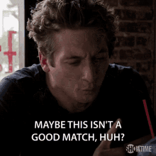 Maybe This Isnt A Good Match GIF - Maybe This Isnt A Good Match Lip Gallagher GIFs