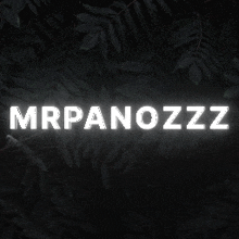 a sign that says mrpanozzz on it