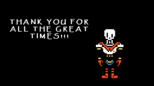 a pixel art of papyrus with the words thank you for all the great times