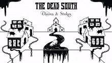 a black and white drawing of a church and chains with the words the dead south chains & stakes