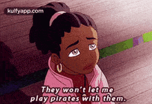 They Won'T Lett Meplay Pirates With Them..Gif GIF