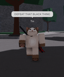 a cat holding a sword says defeat that black thing tin