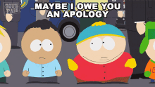 Maybe I Owe You An Apology Eric Cartman GIF - Maybe I Owe You An Apology Eric Cartman Bahir Hassan Abdul Hakeem GIFs