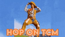 a man in a cowboy outfit is jumping in the air with the words hop on tcm