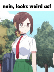 a girl with glasses and a red tie stands in front of trees with the words nein looks weird asf above her