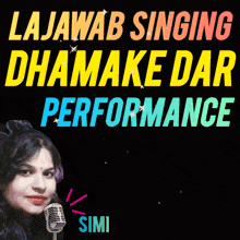 a poster for lajawab singing dhamake dar performance with a woman in front of a microphone