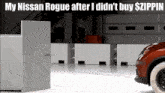 a picture of a nissan rogue with the caption my nissan rogue after i didn 't buy $ zippin