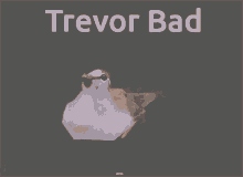 Trevor Bad Birdy GIF - Trevor Bad Birdy Crazy GIFs