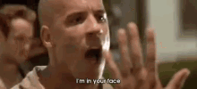 Looks Like Face Is On The Other Face Now GIF - Im In Your Face Fast And The Furious Vin Diesel GIFs