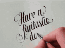 Have A Fantastic Day Writing GIF - Have A Fantastic Day Writing GIFs