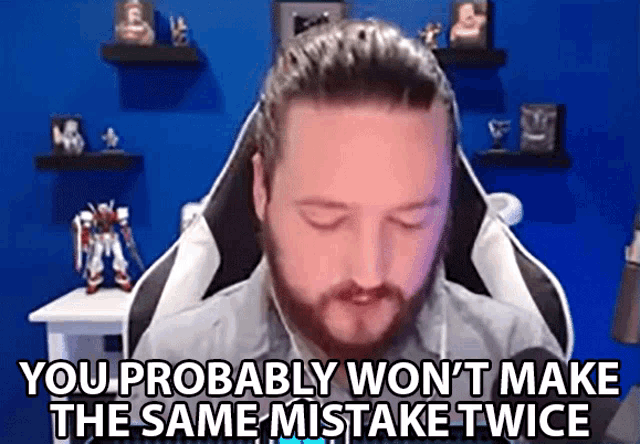 You Probably Wont Make The Same Mistake Twice Keep Trying GIF–You
