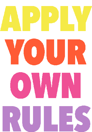 Apply Your Own Rules Sticker - Apply Your Own Rules Your Own Rules Stickers