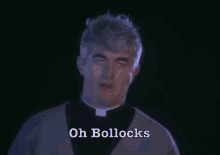 Oh Bollocks GIF - Oh Bollocks Bollocks Priest GIFs