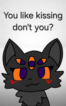 a drawing of a cat with the words " you like kissing don 't you " above it