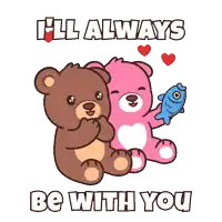 a cartoon of two teddy bears with the words " i 'll always be with you " on the bottom