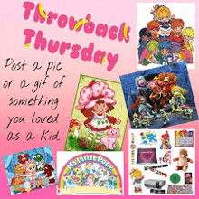 a poster that says throwback thursday post a picture or a gift of something you loved as a kid