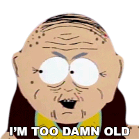 Im Too Damn Old Marvin Marsh Sticker - Im Too Damn Old Marvin Marsh South Park Stickers