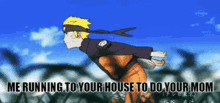 Naruto Naruto Uzumaki GIF - Naruto Naruto Uzumaki Your Mom GIFs