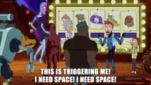Rick And Morty This Is Triggering Me GIF - Rick And Morty This Is Triggering Me I Need Space GIFs