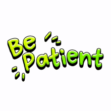 patience let