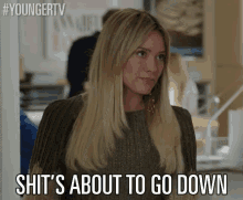 Shit'S About To Go Down. GIF - Hilary Duff Kelsey Peters Go Down GIFs