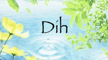 the word dih is on a blue background with yellow flowers in the foreground