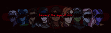 a drawing of a group of people with beware the eyes of nine written on the bottom