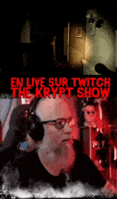a man with glasses and headphones is sitting in front of a microphone with the words en live sur twitch the krypt show above him