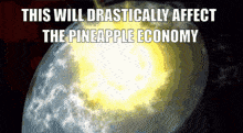 Earth Explosion GIF - Earth Explosion Pineapple GIFs