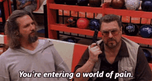 16. Same Goes For Your Feet. GIF - Youre Entering A World Of Pain Pain The Big Lebowski GIFs