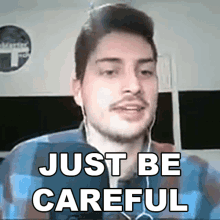 Just Be Careful Pete Lemaster GIF