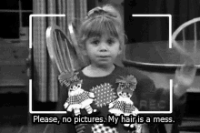 michelle tanner please no picture my hair is a mess full house stop