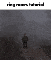 a man is walking in the fog with the words ring racers tutorial above him