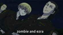 a group of anime characters standing next to each other with the words zombie and ezra written on the bottom