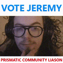 a poster that says vote jeremy prismatic community liaison on it
