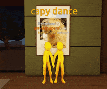 two yellow figures are standing in front of a framed picture that says capy dance