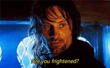 Lord Of The Rings Are You Scared GIF - Lord Of The Rings Are You Scared Frightened GIFs