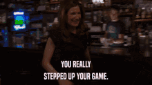 You Really Stepped Up Your Game Parks And Rec GIF - You Really Stepped Up Your Game Parks And Rec Jennifer Barkley GIFs