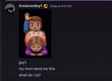 a screenshot of a conversation between arsimonkey1 and guy / my mom send me this what do i do ?