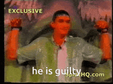 a man with his arms outstretched and the words " he is guilty " on the bottom