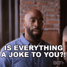 Is Everything A Joke To You Bill Frazier GIF - Is Everything A Joke To You Bill Frazier Bruh GIFs