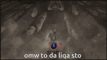 a screenshot of a video game with the words omw to da liqa sto at the bottom