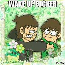 a picture of two cartoon characters with the words wake up fucker
